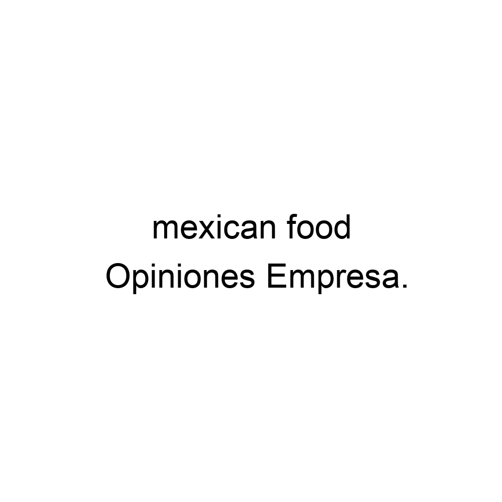 opiniones-mexican-food